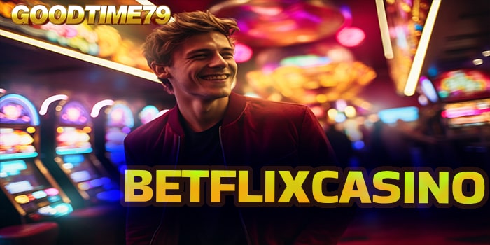 BETFLIXCASINO